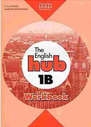 Робочий зошит English Hub 1B British edition Workbook Mitchell H.Q. MM Publications - Посібники з Англійської для шкіл