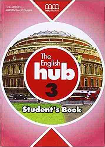 Підручник English Hub 3 British edition Student's Book Mitchell H.Q. MM Publications Підручник English Hub 3 British edition Student's Book Mitchell H.Q. MM Publications - Посібники з Англійської для шкіл