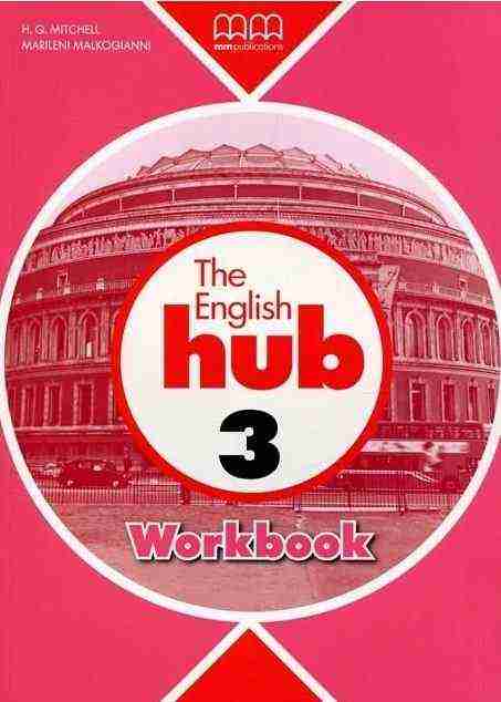 Робочий зошит English Hub 3 British edition Workbook Mitchell H.Q. MM Publications Робочий зошит English Hub 3 British edition Workbook Mitchell H.Q. MM Publications - Посібники з Англійської для шкіл