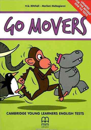 Тести для студентів Go Movers Updated SB with CD for the Revised 2018 YLE Tests Mitchell H.Q. MM Publications Тести для студентів Go Movers Updated SB with CD for the Revised 2018 YLE Tests Mitchell H.Q. MM Publications - Посібники з Англійської для шкіл