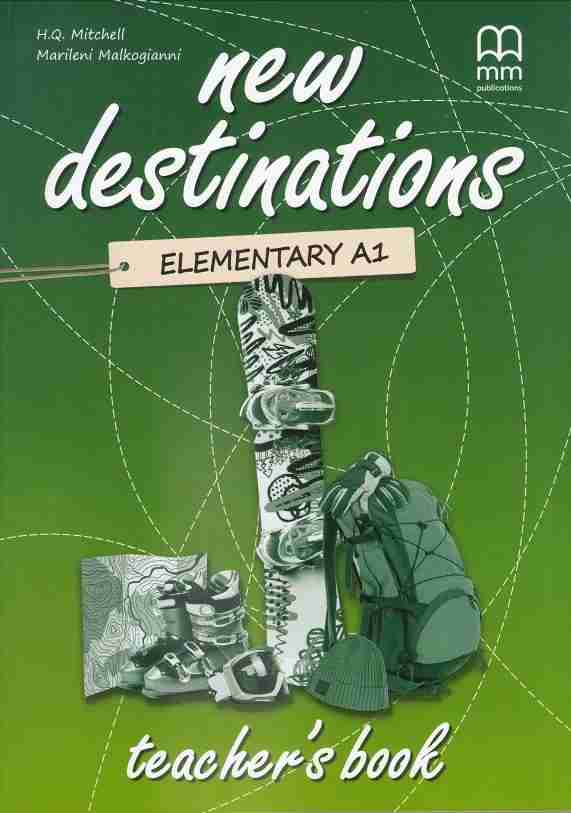 Книга для вчителя New Destinations Elementary A1 Teacher's Book Mitchell H.Q. Marileni Malkogianni MM Publications Книга для вчителя New Destinations Elementary A1 Teacher's Book Mitchell H.Q. Marileni Malkogianni MM Publications - Посібники з Англійської для шкіл