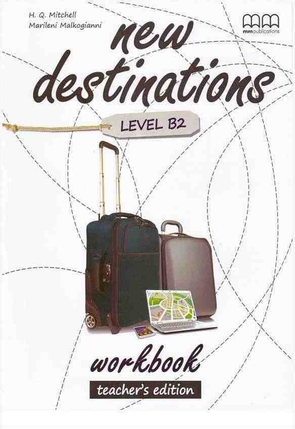 Зошит вчителя з відповідями New Destinations Level B2 Workbook Teacher's Edition Mitchell H.Q. Marileni Malkogianni MM Publications Зошит вчителя з відповідями New Destinations Level B2 Workbook Teacher's Edition Mitchell H.Q. Marileni Malkogianni MM Publications - Посібники з Англійської для шкіл