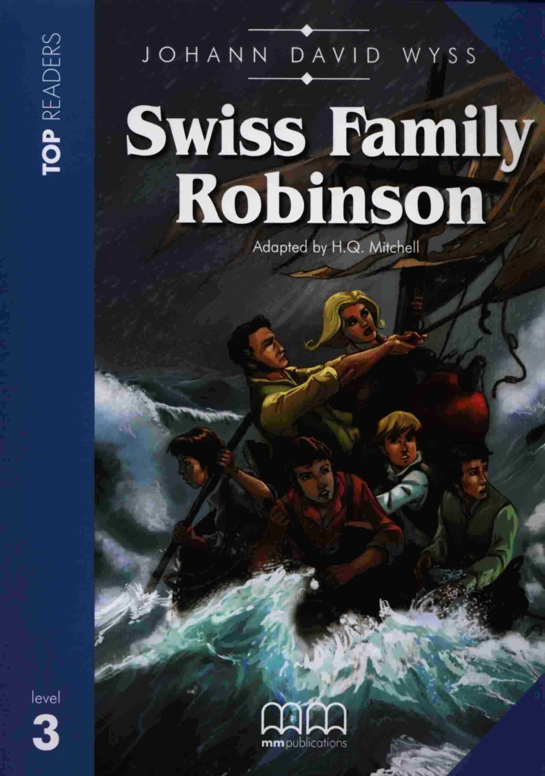 Top Readers Level 3 Книга для читання Swiss Family Robinson Pre-Intermediate Book with Glossary Авт: Johann David Wyss Mitchell H.Q.  Marileni Malkogianni Вид-во: MM Publications - Класична та сучасна проза