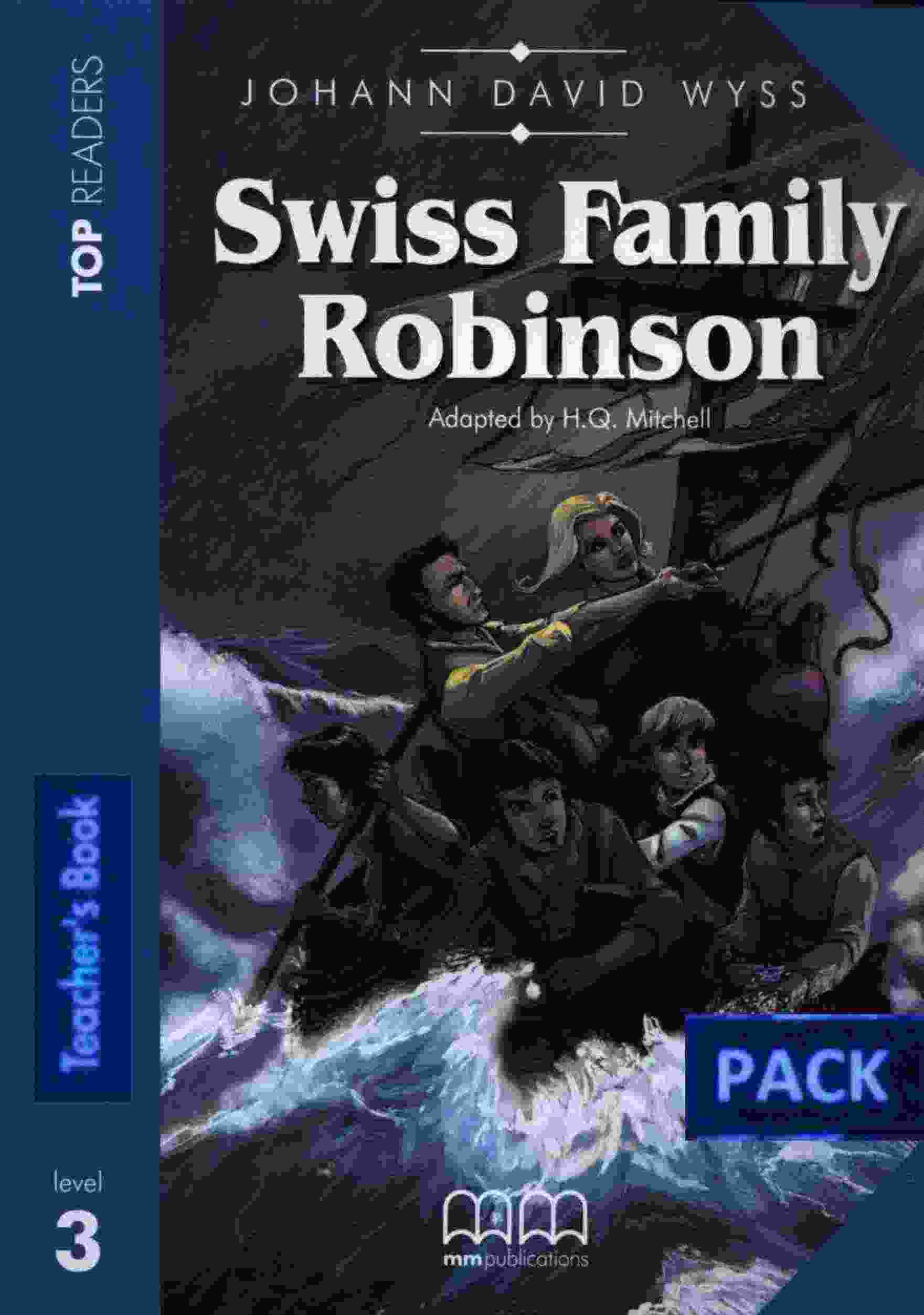 Top Readers Level 3 Книга для вчителя Swiss Family Robinson Pre-Intermediate TB Pack Авт: Johann David Wyss Mitchell H.Q. Вид-во: MM Publications - Класична та сучасна проза
