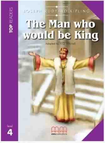 Top Readers 4 Книга для читання Man Who Would be King Intermediate Book with CD Авт: J.R. Kipling H.Q. Mitchell Вид-во: MM Publications