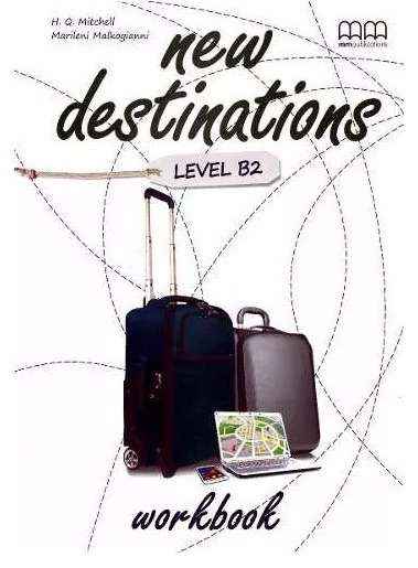 Робочий зошит Англійська мова 11 клас Поглиблений New Destinations Level B2 Workbook Mitchell H.Q. MM Publications Робочий зошит Англійська мова 11 клас Поглиблений New Destinations Level B2 Workbook Mitchell H.Q. MM Publications - Посібники з Англійської для шкіл
