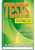 Tests in English Struсtural Conversion = Тесты по английскому языку Конверсия структур Tests in English Struсtural Conversion = Тесты по английскому языку Конверсия структур - Література Англійською мовою