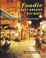 Foodie City Breaks: Europe Авт: Richard Mellor Вид-во: Ryland Peters & Small Foodie City Breaks: Europe Авт: Richard Mellor Вид-во: Ryland Peters & Small - Життя Видатних Людей