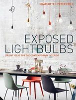 Exposed Lightbulbs. Bright Ideas for the Contemporary Interior Авт: Peter and Charlott Fiell Вид-во: Jacqui Small