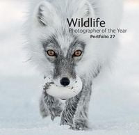 Wildlife Photographer of the Year. Portfolio 27 Авт: Rosamund Kidmna Cox Вид-во: Natural History Museum, London