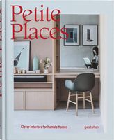 Petite Places. Clever Interiors for Humble Homes Авт: Tessa Pearson Вид-во: Gestalten Petite Places. Clever Interiors for Humble Homes Авт: Tessa Pearson Вид-во: Gestalten - Життя Видатних Людей