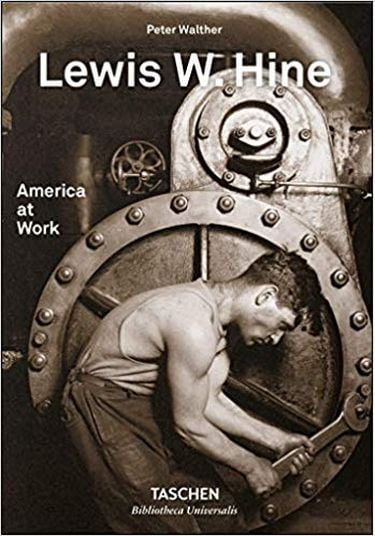 Lewis W. Hine. America at Work Авт: Peter Walther Вид-во: Taschen - фото 1