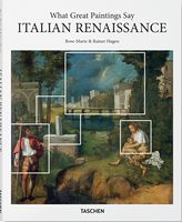 What Great Paintings Say. Renaissance Italy Авт: Rose-Marie Hagen Вид-во: Taschen What Great Paintings Say. Renaissance Italy Авт: Rose-Marie Hagen Вид-во: Taschen - Життя Видатних Людей