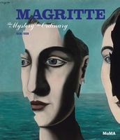 Magritte. The Mystery of the Ordinary, 1926-1938 Авт: Anne Umland Вид-во: The Museum of Modern Art, New York - Життя Видатних Людей