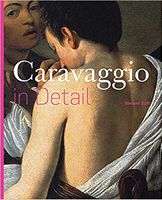 Caravaggio in Detail Авт: Stefano Zuffi Вид-во: Ludion Caravaggio in Detail Авт: Stefano Zuffi Вид-во: Ludion - Життя Видатних Людей