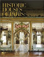Historic Houses of Paris. Residences of the Ambassadors Авт: Alain Stella Вид-во: Flammarion Historic Houses of Paris. Residences of the Ambassadors Авт: Alain Stella Вид-во: Flammarion - Життя Видатних Людей