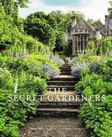 The Secret Gardeners Britain's Creatives Reveal Their Private Sanctuaries Авт: Victoria Summerley Вид-во: Frances Lincoln The Secret Gardeners Britain's Creatives Reveal Their Private Sanctuaries Авт: Victoria Summerley Вид-во: Frances Lincoln - Життя Видатних Людей