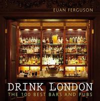 Drink London: The 100 Best Bars and Pubs Авт: Euan Ferguson Вид-во: Frances Lincoln - Життя Видатних Людей