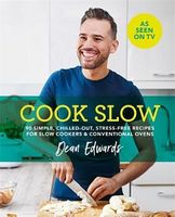 Cook Slow. 90 simple, chilled out, stress-free recipes for slow cookers & conventional ovens Авт: Dean Edwards Вид-во: Mitchell Beazley