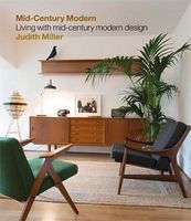 Miller's Mid-Century Modern. Living with Mid-Century Style Авт: Judith Miller Вид-во: Mitchell Beazley