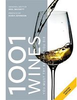 1001 Wines You Must Try Before You Die Авт: Neil Beckett Вид-во: Cassell Illustrated 1001 Wines You Must Try Before You Die Авт: Neil Beckett Вид-во: Cassell Illustrated - Життя Видатних Людей