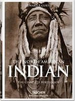 The North American Indian. The Complete Portfolios Авт: Edward S. Curtis Вид-во: Taschen The North American Indian. The Complete Portfolios Авт: Edward S. Curtis Вид-во: Taschen - Життя Видатних Людей