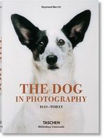 The Dog in Photography 1839–Today Авт: Raymond Merritt Вид-во: Taschen The Dog in Photography 1839–Today Авт: Raymond Merritt Вид-во: Taschen