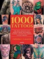 1000 Tattoos Авт: Frederic Claquin Вид-во: Universe