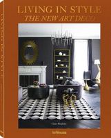 Living in Style. The New Art Deco Авт:
Claire Bingham
Вид-во: teNeues