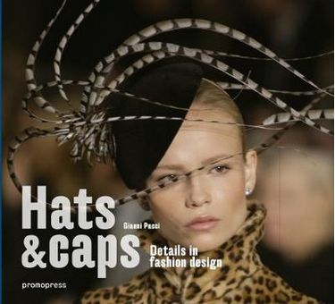 Hats and Caps Авт: Gianni Pucci Вид-во: Promopress - фото 1