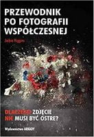 Przewodnik po fotografii wspolczesnej Авт: Jackie Higgins Вид-во: Wydawnictwo Arkady Przewodnik po fotografii wspolczesnej Авт: Jackie Higgins Вид-во: Wydawnictwo Arkady - Життя Видатних Людей