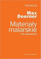 Materialy malarskie i ich zastosowania Авт: Max Doerner Вид-во: Wydawnictwo Arkady Materialy malarskie i ich zastosowania Авт: Max Doerner Вид-во: Wydawnictwo Arkady - Життя Видатних Людей