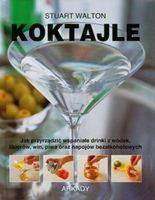 Koktajle. Ponad 600 przepisow Авт: Stuart Walton Вид-во: Arkady Koktajle. Ponad 600 przepisow Авт: Stuart Walton Вид-во: Arkady - Життя Видатних Людей