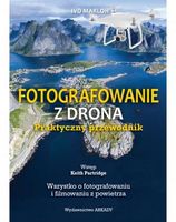 Fotografowanie z drona Авт: Ivo Marloh Вид-во: Wydawnictwo Arkady Fotografowanie z drona Авт: Ivo Marloh Вид-во: Wydawnictwo Arkady - Життя Видатних Людей