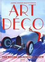 Art deco. Przewodnik dla kolekcj /nowa Авт: Joanna Hubner-Wojciechowska Вид-во: Wydawnictwo Arkady Art deco. Przewodnik dla kolekcj /nowa Авт: Joanna Hubner-Wojciechowska Вид-во: Wydawnictwo Arkady - Життя Видатних Людей