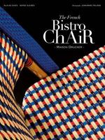 The French Bistro Chair. Maison Drucker Авт: Alix De Dives Serge Gleizes Вид-во: Abrams The French Bistro Chair. Maison Drucker Авт: Alix De Dives Serge Gleizes Вид-во: Abrams