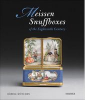 Meissen Snuffboxes. Of the Eighteenth Century Авт: Robbig Munchen Вид-во: Hirmer Verlag