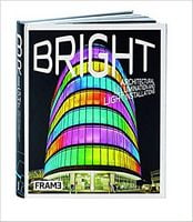Bright. Architectural Illumination and Light Авт: Clare Lowther Sarah Schultz Вид-во: Frame Publishers