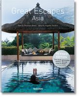 Great Escapes. Asia, 2nd Ed. Авт: Christiane Reiter Вид-во: Taschen