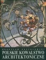 Polskie kowalstwo architektoniczne Авт: Kopydlowski Baguslaw Вид-во: Arkady Polskie kowalstwo architektoniczne Авт: Kopydlowski Baguslaw Вид-во: Arkady - Життя Видатних Людей