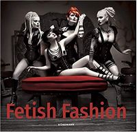 Fetish Fashion Авт: Колектив авторів Вид-во: Koenemann - Життя Видатних Людей