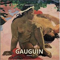 Gauguin Авт: Armelle Femelat Вид-во: Koenemann