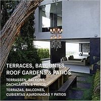 Terraces, Balconies, Roof Gardens & Patios Авт: Praca Zbiorowa Вид-во: Koenemann - Життя Видатних Людей