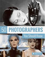 50 Photographers You Should Know Авт: Peter Stepan Вид-во: Prestel Publishing - Життя Видатних Людей