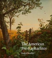 The American Pre-Raphaelites. Radical Realists Авт: Tim Barringer Linda S. Ferber Nancy K. Anderson Sophie Lynford Вид-во: Yale University Press The American Pre-Raphaelites. Radical Realists Авт: Tim Barringer Linda S. Ferber Nancy K. Anderson Sophie Lynford Вид-во: Yale University Press - Життя Видатних Людей