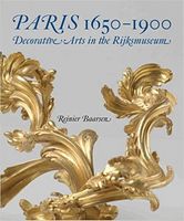 Paris 1650–1900 Decorative Arts in the Rijksmuseum Авт: Reinier J. Baarsen Вид-во: Yale University Press