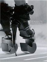 Shoe Obsession Авт: Valerie Steele Вид-во: Yale University Press Shoe Obsession Авт: Valerie Steele Вид-во: Yale University Press - Життя Видатних Людей