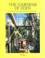 The Gardens of Eden. New Residential Garden Concepts and Architecture for a Greener Planet Авт: Abbye Churchill Вид-во: Gestalten - Життя Видатних Людей