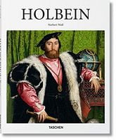 Holbein Авт: Norbert Wolf Вид-во: Taschen Holbein Авт: Norbert Wolf Вид-во: Taschen