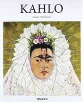 Frida Kahlo Авт: Andrea Kettenmann Вид-во: Taschen Frida Kahlo Авт: Andrea Kettenmann Вид-во: Taschen